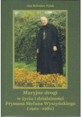 Maryjne drogi w życiu i działalności Prymasa Stefana Wyszyńskiego