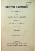 Medycyna pastoralna podręcznik dla kleru Katolickiego 1910 r.