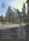 Gotycka Architektura łacińska we Lwowie