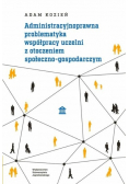 Administracyjnoprawna problematyka współpracy uczelni z otoczeniem społeczno-gospodarczym