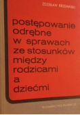 Postępowanie odrębne w sprawach ze stosunków między rodzicami a dziećmi