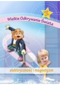 Wielkie Odkrywanie Świata Elektryczność i magnetyzm