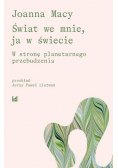 Świat we mnie, ja w świecie. W stronę planetarnego przebudzenia