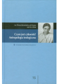 Czym jest człowiek? Antropologia teologiczna