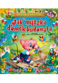 Jak myszka domek budowała