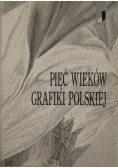 Pięć wieków grafiki polskiej
