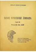 Moje widzenie świata Część III Powrót do ziół