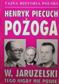 Tajna historia polski pożoga W Jaruzelski tego nigdy nie powie