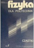 Fizyka dla politechnik Tom I