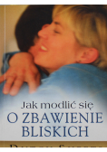 Jak modlić się o zbawienie bliskich