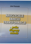 Nauczyciele okresu transformacji  próba diagnozy zawodu