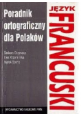 Poradnik ortograficzny dla Polaków Język Francuski