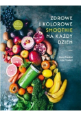 Zdrowe i kolorowe smoothie na każdy dzień