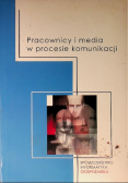 Pracownicy i media w procesie komunikacji