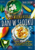 Wielka księga dań w słoiku. Ponad 150 przepisów