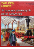 Tak żyli ludzie W czasach pierwszych kolei żelaznych