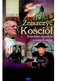 Zniszczyć Kościół Prawdziwa opowieść o czasach wojny