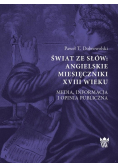 Świat ze słów angielskie miesięczniki XVIII wieku Media informacja i opinia publiczna