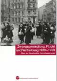 Zwangsumsiedlung, Flucht und Vertreibung 1939 - 1959
