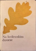 Na królewskim dworze