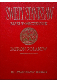 Święty Stanisław Biskup męczennik Patron Polaków
