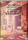 Rzemiosło artystyczne i plastyka w zbiorach wilanowskich