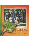 Jak być młodym z charakterem