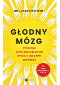 Głodny mózg. Dlaczego jemy pod wpływem emocji...
