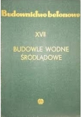 Budownictwo betonowe XVII Budowle wodne śródlądowe
