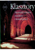 Klasztory Niezwykłe miejsca modlitwy i kontemplacji