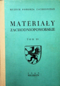 Materiały zachodniopomorskie Tom XV