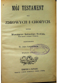 Mój testament dla zdrowych i chorych 1897 r.