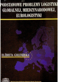 Podstawowe problemy logistyki globalnej, międzynarodowej, eurologistyki