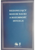 Rezonujący rozum nauki a rozumność intuicji