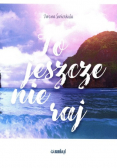 To jeszcze nie raj