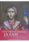 Oto przychodzę ja sam