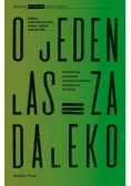 O jeden las za daleko
