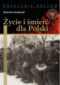 Życie i śmierć dla Polski