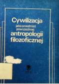 Cywilizacja jako przedmiot powszechnej antropologii filozoficznej