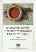 Dokumenty polskie z archiwów dawnego królestwa węgier tom II dokumenty z lat 1451 1480