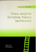 Praca socjalna ośrodków pomocy społecznej