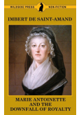 Marie Antoinette and The Downfall of Royalty