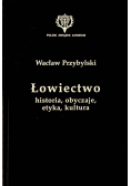 Łowiectwo historia obyczaje etyka kultura