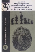 Obyczajowość mieszkańców miast górnośląskich w XVI XVIII wieku