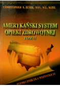 Amerykański System Opieki Zdrowotnej Tom III