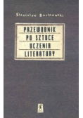 Bortnowski Stanisław - Przewodnik po sztuce uczenia literatury