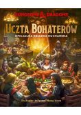 Dungeons & Dragons. Uczta Bohaterów. Oficjalna książka kucharska