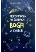 Przewodnik po śladach Boga w świecie