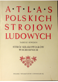 Atlas polskich strojów ludowych Strój krakowiaków wschodnich