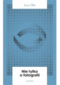 Nie tylko o fotografii
